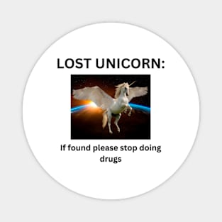 Lost unicorn if found pleased stop doing dr*gs Magnet